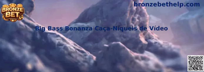 Big Bass Bonanza Caça-Níqueis de Vídeo
