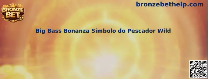 Big Bass Bonanza Símbolo do Pescador Wild