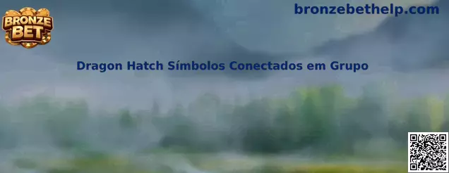 Dragon Hatch Símbolos Conectados em Grupo