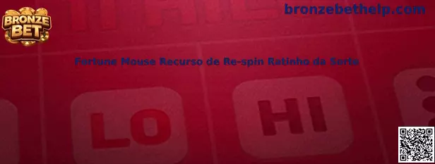 Fortune Mouse Recurso de Re-spin Ratinho da Sorte
