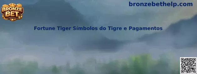 Fortune Tiger Símbolos do Tigre e Pagamentos