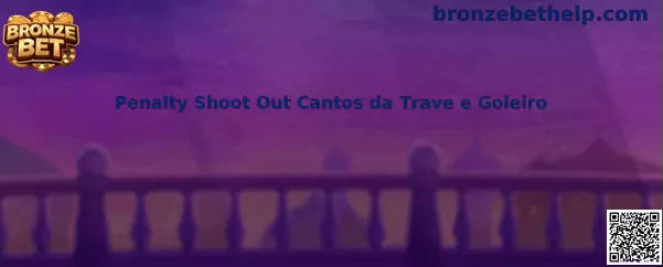 Penalty Shoot Out Cantos da Trave e Goleiro