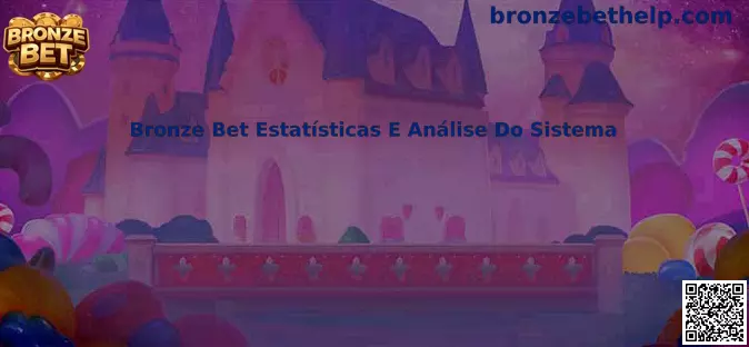Bronze Bet Estatísticas E Análise Do Sistema