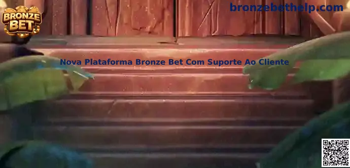 Nova Plataforma Bronze Bet Com Suporte Ao Cliente