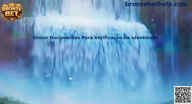 Tutorial para envio de documentos de verificação de identidade Bronze Bet